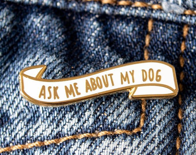 ask me about my dog pin Kristen Levine Pet Living